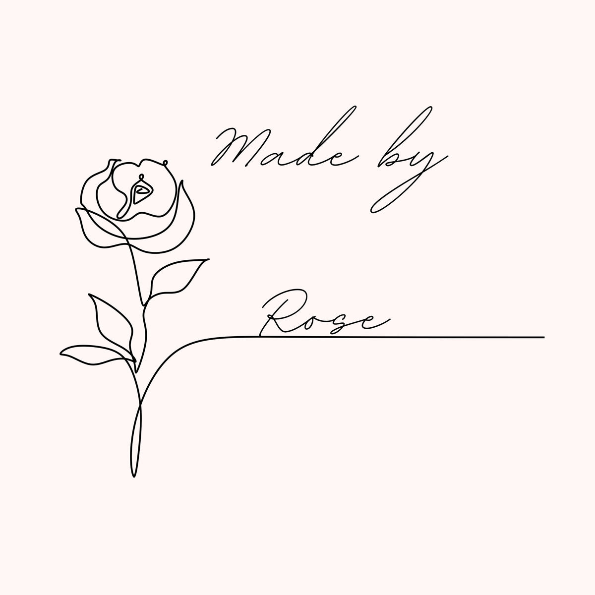 MADE BY ROSE